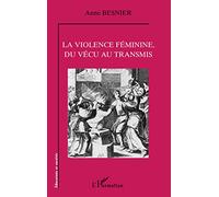 La violence féminine, du vécu au transmis