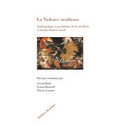 La violence insidieuse: Anthropologie et psychologie de la sorcellerie et du harcèlement moral