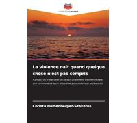 La violence naît quand quelque chose n'est pas compris