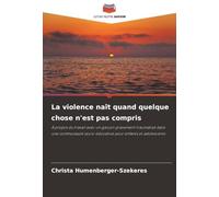 La violence naît quand quelque chose n'est pas compris: À propos du travail avec un garçon gravement traumatisé dans une communauté socio-éducative pour enfants et adolescents