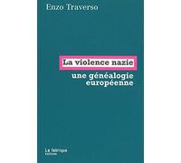 La violence nazie : Essai de généalogie historique