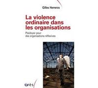 Gilles Herreros – La violence ordinaire dans les organisations – Eres – Broché