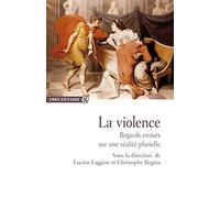 La violence - Regards croisés sur une réalité plurielle