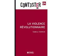La Violence révolutionnaire - Isabelle Sommier - Presses De Sciences Po - broché - Essai