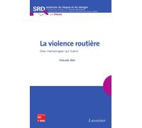 La violence routiere des mensonges qui tuent collection scie - Got - Technique Et Documentation - broché - Livre