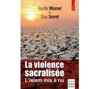 La violence sacralisée Guy Sorel (Auteur), Toufik Manar (Auteur)