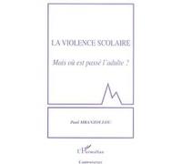 La violence scolaire Mais où est passé l'adulte? - Paul Mbanzoulou - L'harmattan - broché - Etude