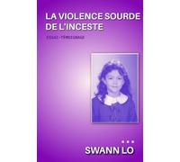 La violence sourde de l'inceste: Essai - Témoignage