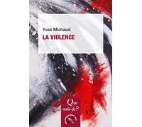 La Violence - Yves Michaud - Que Sais-Je - Poche - Etude