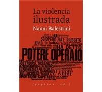 La Violencia Ilustrada - [Livre en VO] Balestrini, Nanni (Auteur)
