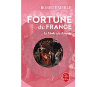 La Violente Amour (Fortune de France, Tome 5) - Robert Merle - Lgf - Poche - Roman