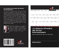 La Violenza All'ombra Del Diritto Internazionale