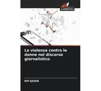 La Violenza Contro Le Donne Nel Discorso Giornalistico
