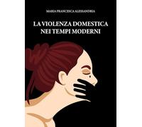 La violenza domestica nei tempi moderni