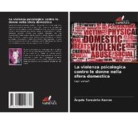La Violenza Psicologica Contro Le Donne Nella Sfera Domestica
