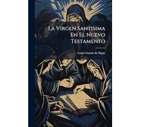 La Virgen Santisima En El Nuevo Testamento