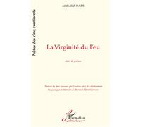 La Virginité du Feu Choix de poèmes - Abdullah Naibi - L'harmattan - broché - Poésie
