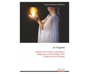 La Virginité: Influence des Valeurs Culturelles et Religieuses sur la Perception de la Virginité avant le Mariage