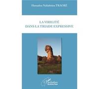 La virilité dans la triade expressive - Hamadou Nidiabitien Traoré - L'harmattan - broché - Essai