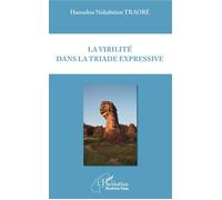 La virilité dans la triade expressive - Hamadou Nidiabitien Traoré - L'harmattan - broché - Essai
