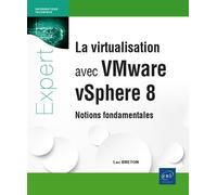Luc Breton – La virtualisation avec VMware vSphere 8 – Notions fondamentales – Eni – Broché