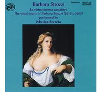 Strozzi, Barbara La Virtuosissima Cantatrice (Musica Secreta) (CD) Album