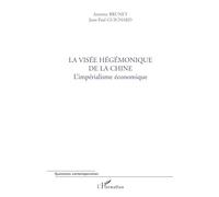 Jean-Paul Guichard – La visée hégémonique de la Chine – L'impérialisme économique – Broché