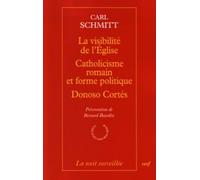 La visibilité de l'Eglise - Catholicisme romain et forme politique - Donoso Cortés