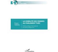 La visibilité des femmes au parlement turc Sinem Yargic (Auteur)