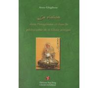 La vision dans l'imaginaire et dans la philosophie de la Chine antique