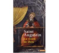 La Vision de Dieu - Saint Augustin - Points - Poche - Essai