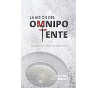 La visión del Omnipotente: Estudio de las profecías de Balaam