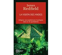 La vision des Andes - Intégrez vos expériences mystiques dans la vie quotidienne