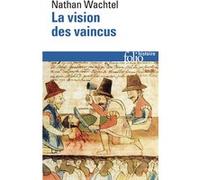 La Vision des vaincus Nathan Wachtel (Auteur)