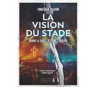 La vision du stade - Jonathan Valbon - Premiere Partie Eds - broché - Essai