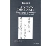 La Vision immédiate MAITRE DOGEN (Auteur), Bernard Faure (Traduction)