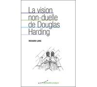 La vision non-duelle de Douglas Harding - Richard Lang - Almora Eds - broché - Essai