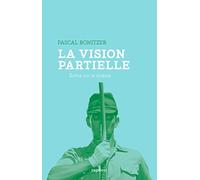 La vision partielle: Ecrits sur le cinéma