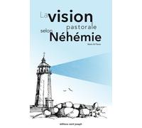 La Vision Pastorale Selon Néhémie