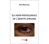 La Vision Postcoloniale De L'identité Africaine