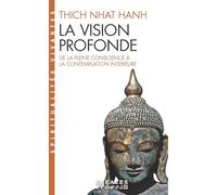 La Vision profonde (Espaces Libres - Spiritualités Vivantes) - De la pleine conscience à la contemplation intérieure - Thich Nhât Hanh - Albin Michel - Livre