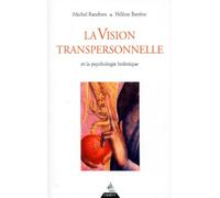 La vision transpersonnelle et la psychologie holistique