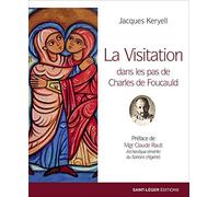 La Visitation: Dans les pas de Charles de Foucauld