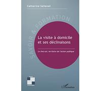 Catherine Sellenet – La visite à domicile – Le chez-soi, territoire de l'action publique – Broché