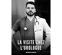 La visite chez l'urologue: Histoires Érotiques Gay de Sexe Explicite