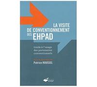 La Visite De Conventionnement Des Ehpad - Guide À L'usage Des Partenaires Conventionnels
