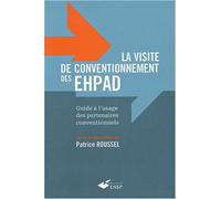 La visite de conventionnement des EHPAD Guide à l'usage des partenaires conventionnels - Patrice Roussel - Presses Ehesp - broché - Guide