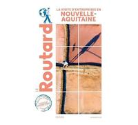 Le Routard – Guide du Routard : Visite d'entreprises en Nouvelle-Aquitaine