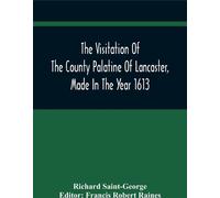 La visite du comté palatin de Lancaster, faite en 1613