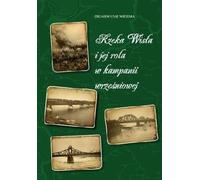 La Vistule et son rôle dans la campagne de septembre - Zbigniew Gnat Wieteska (Literatur, Geschichte auf Polnisch)